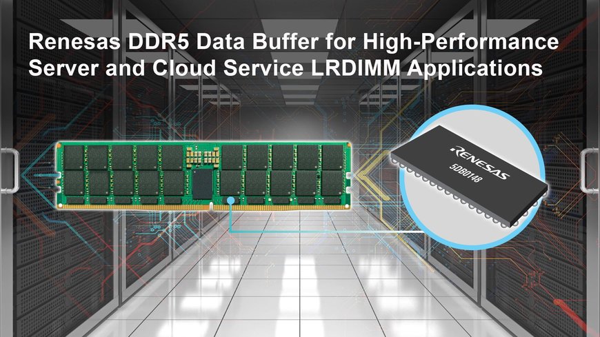 Renesas Introduces DDR5 Data Buffer for High-Performance Server and Cloud Service Applications